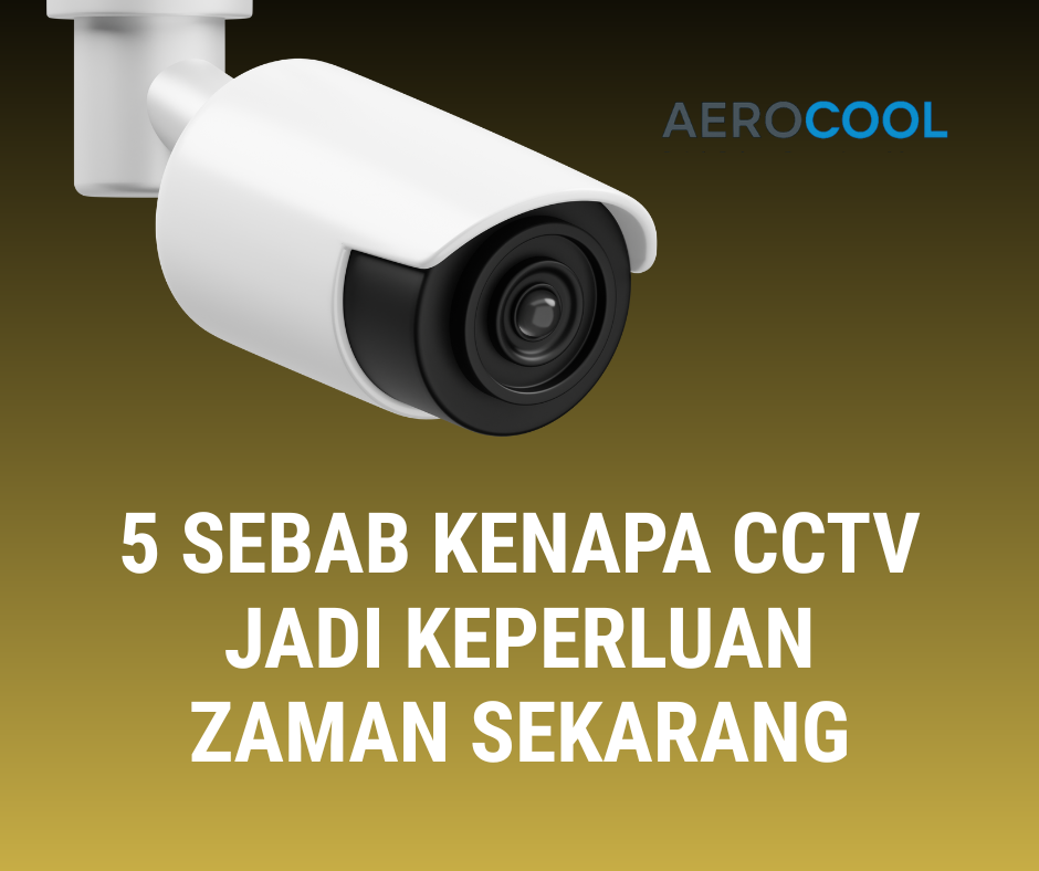 5 Sebab Kenapa CCTV Jadi Keperluan Zaman Sekarang