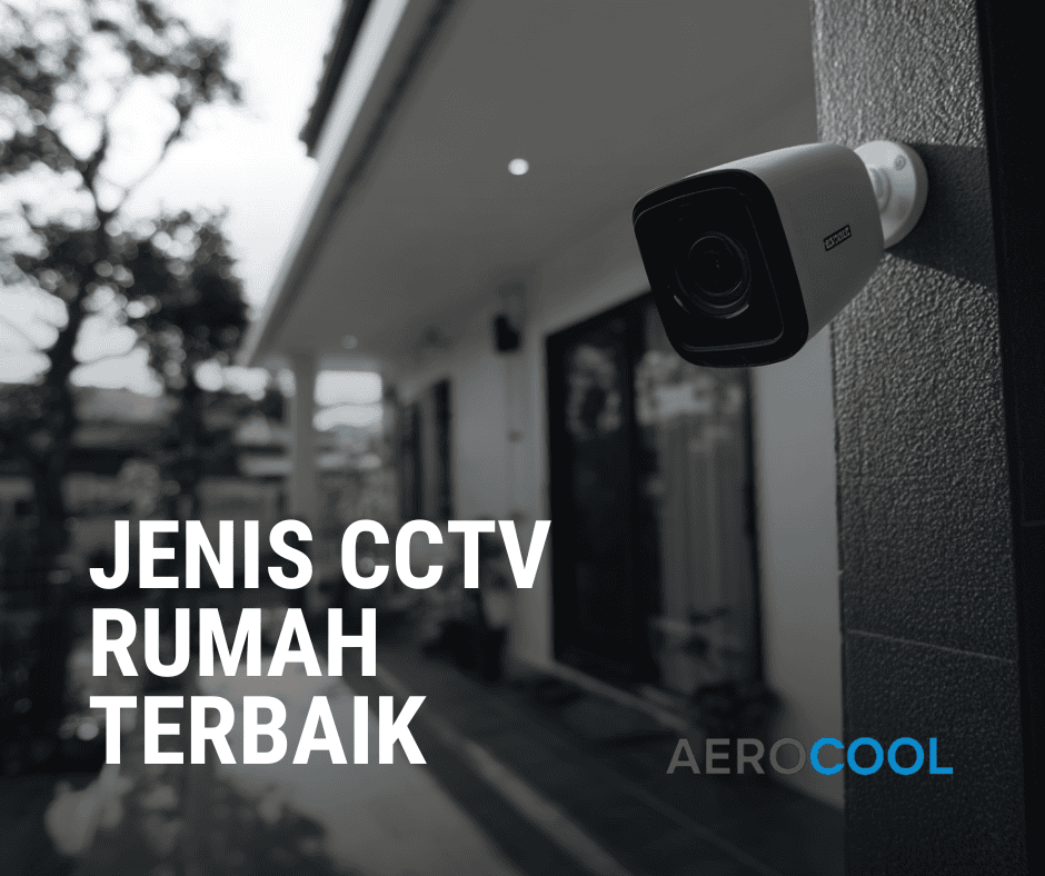Jenis CCTV Rumah Terbaik
