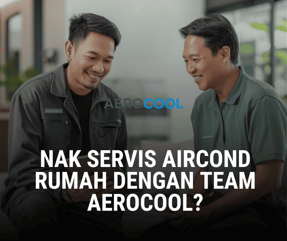Nak Servis Aircond Rumah atau Pejabat dengan Harga Telus & Hasil Kerja Kemas?