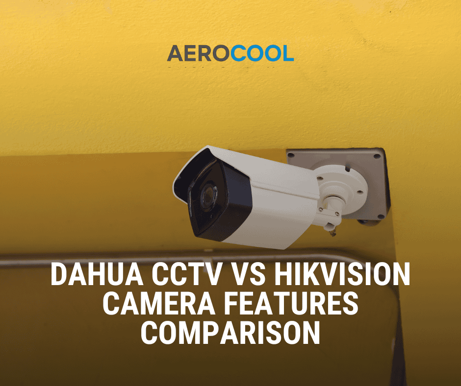 Dahua CCTV vs Hikvision Camera Features Comparison